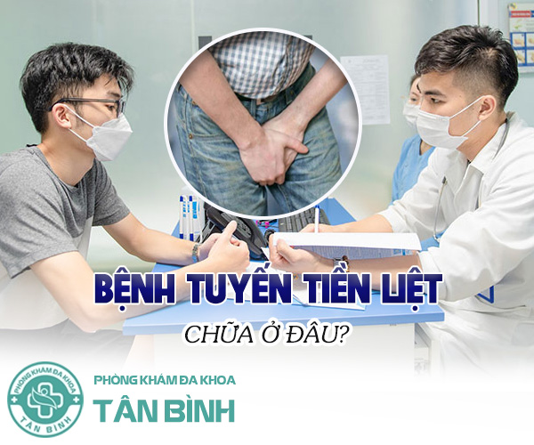 Nam giới bị tuyến tiền liệt nên chữa ở đâu mới hiệu quả?