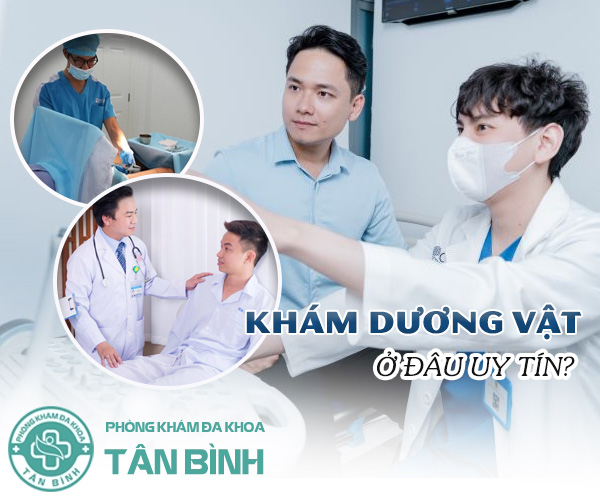 Nam giới thắc mắc khám dương vật ở khoa nào, ở đâu uy tín?