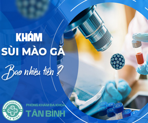 Thắc mắc chi phí khám sùi mào gà bao nhiêu?