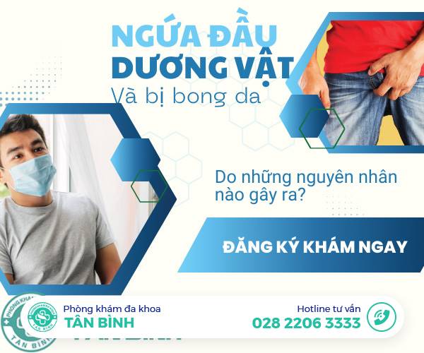 Ngứa đầu dương vật bong da: Nguyên nhân và phương pháp điều trị