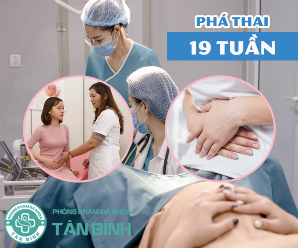 Thắc mắc: Phá thai 19 tuần có nguy hiểm không?