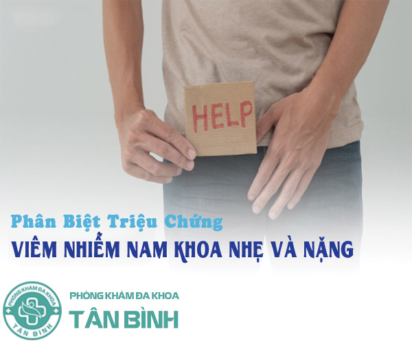 Phân biệt triệu chứng viêm nhiễm nam khoa nhẹ và nặng