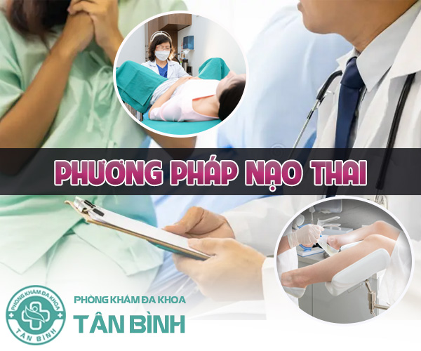 Tìm hiểu về phương pháp nạo thai - Địa chỉ bỏ thai lớn uy tín hiện nay