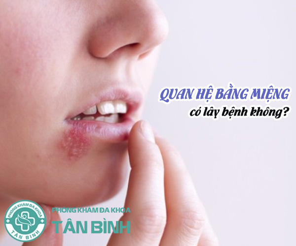 Giải đáp: Quan hệ bằng miệng có nguy cơ lây bệnh gì?