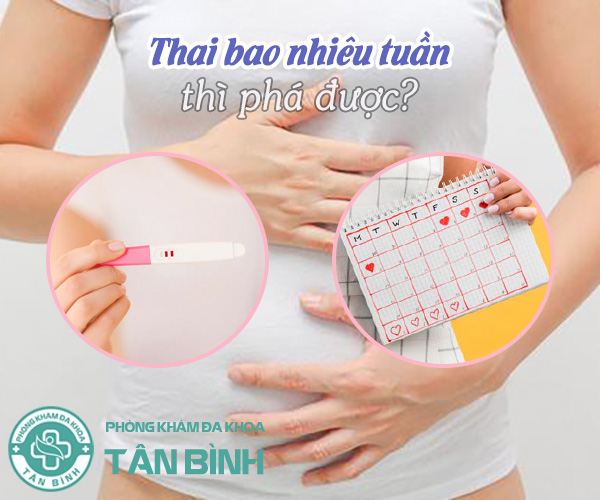 Thai bao nhiêu tuần bỏ được? Địa chỉ bỏ thai an toàn hiện nay