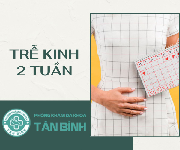 Góc thắc mắc: Trễ kinh 2 tuần có sao không? Cách để có kinh nguyệt trở lại