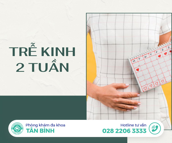 Góc thắc mắc: Trễ kinh 2 tuần có sao không? Cách để có kinh nguyệt trở lại