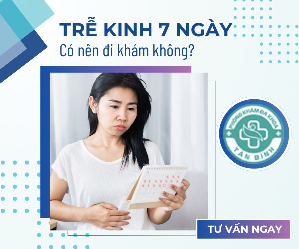 Trễ kinh 7 ngày có nên đi khám không? Những thời điểm trễ kinh nên đi khám