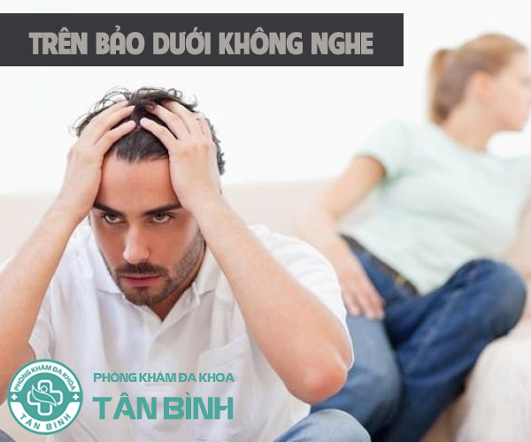 Nam giới tò mò nguyên nhân trên bảo dưới không nghe