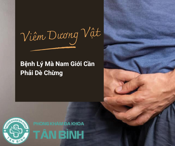 Tổng quan về bệnh viêm nhiễm dương vật ở nam giới