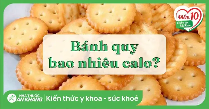 100g Bánh Quy Bao Nhiêu Calo? Ăn Có Béo Không & Cách Ăn Không Tăng Cân