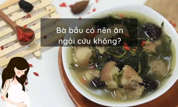 Bà Bầu Có Nên Ăn Ngải Cứu Không? Lợi Ích, Nguy Cơ Và Lưu Ý Quan Trọng
