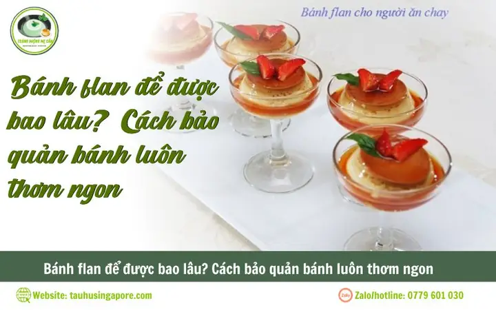 Bánh Flan Sữa Công Thức Để Được Bao Lâu? Hướng Dẫn Bảo Quản Chuẩn Bánh Flan Sữa Công Thức Để Được Bao Lâu? Hướng Dẫn Bảo Quản Chuẩn