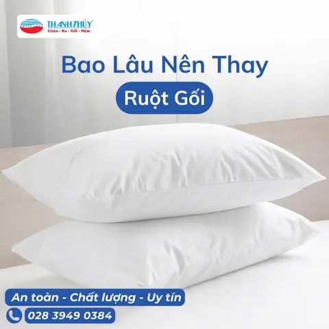 Bao Lâu Nên Thay Ruột Gối Để Đảm Bảo Sức Khỏe Và Giấc Ngủ Ngon?