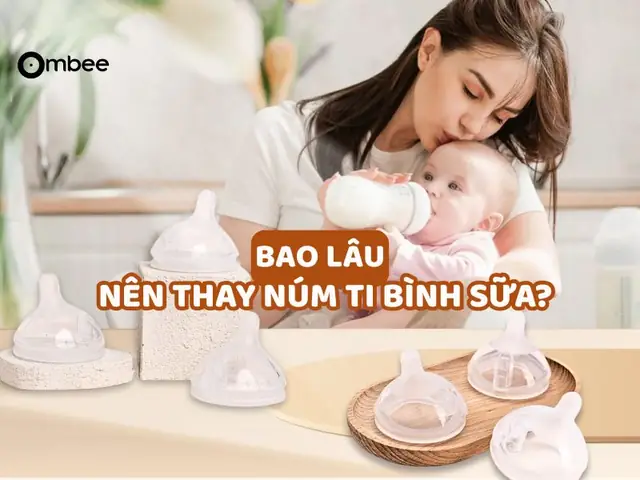 Bao Lâu Thì Nên Thay Núm Bình Sữa Cho Bé? Dấu Hiệu & Thời Gian Thay Chuẩn Bao Lâu Thì Nên Thay Núm Bình Sữa Cho Bé? Dấu Hiệu & Thời Gian Thay Chuẩn