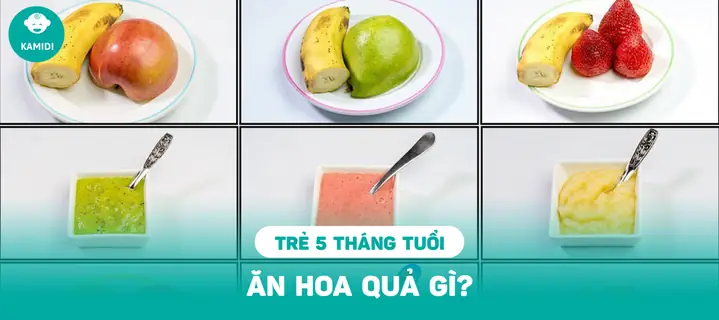 Bé 5 Tháng Rưỡi Ăn Được Những Gì: Thực Đơn & Lời Khuyên Từ Chuyên Gia