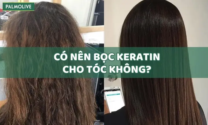 Bọc Keratin Cho Tóc Có Tốt Không? Lợi Ích, Tác Hại Và Lưu Ý Quan Trọng