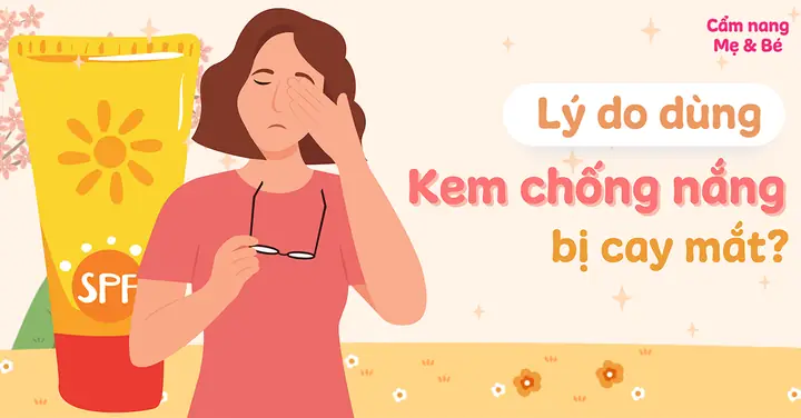 Bôi Kem Chống Nắng Bị Cay Mắt: Nguyên Nhân, Cách Xử Lý & Phòng Ngừa Hiệu Quả