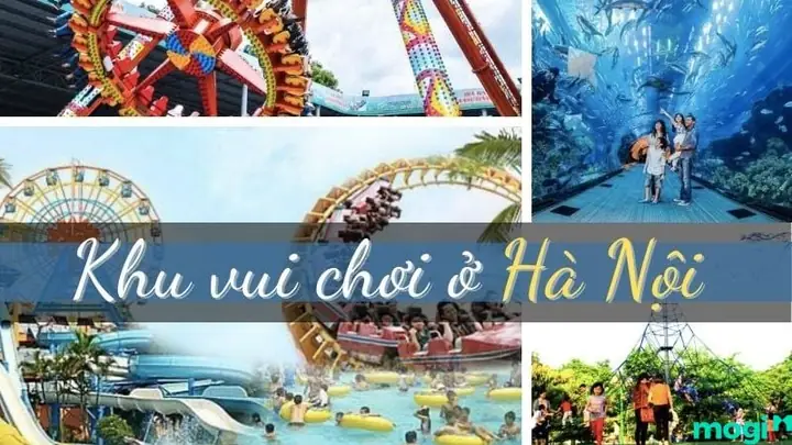 Khám Phá 20+ Khu Vui Chơi Giải Trí Hà Nội: Điểm Đến Hấp Dẫn Cho Mọi Lứa Tuổi