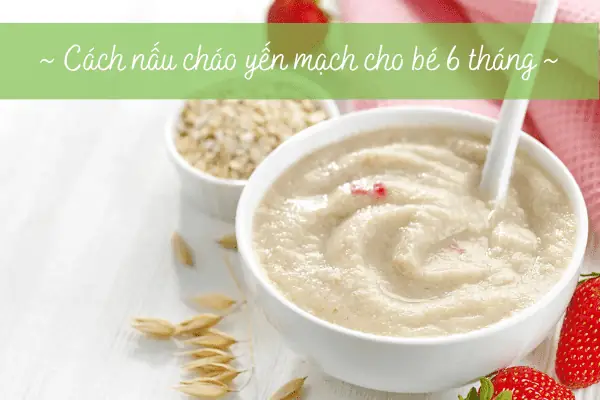 Cách Chế Biến Bột Yến Mạch Cho Bé Ăn Dặm Thơm Ngon, Dinh Dưỡng Đúng Chuẩn