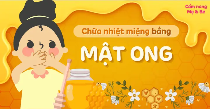 Cách Chữa Nhiệt Miệng Bằng Mật Ong Hiệu Quả, Đơn Giản Tại Nhà