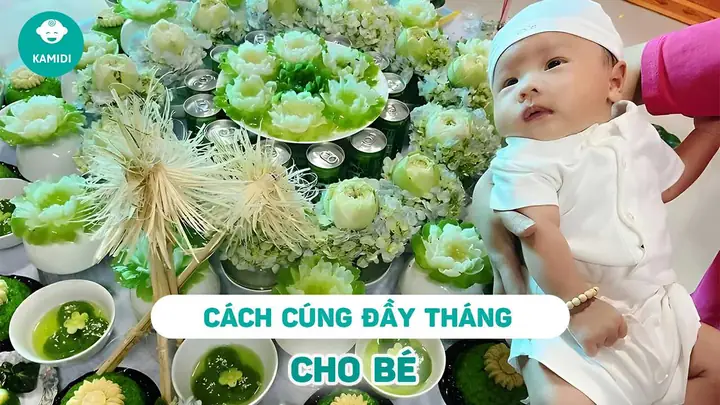 Cách Cúng Đầy Tháng Cho Bé: Hướng Dẫn Chi Tiết Từ A-z Chuẩn Phong Tục