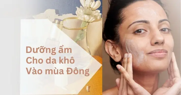 9+ Cách Dưỡng Ẩm Cho Da Khô Tại Nhà Hiệu Quả Chuẩn Chuyên Gia