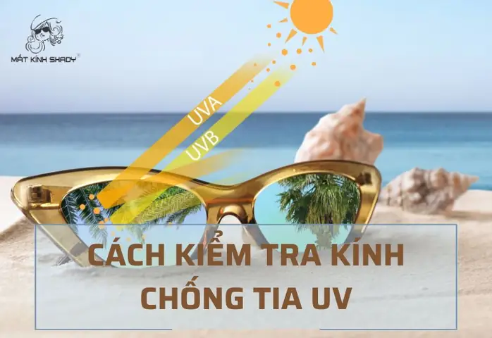 Hướng Dẫn Chi Tiết: Cách Kiểm Tra Kính Chống Tia Uv Chuẩn Xác Tại Nhà
