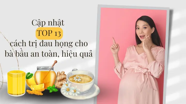 9+ Cách Giảm Đau Họng Cho Bà Bầu An Toàn, Hiệu Quả Tại Nhà