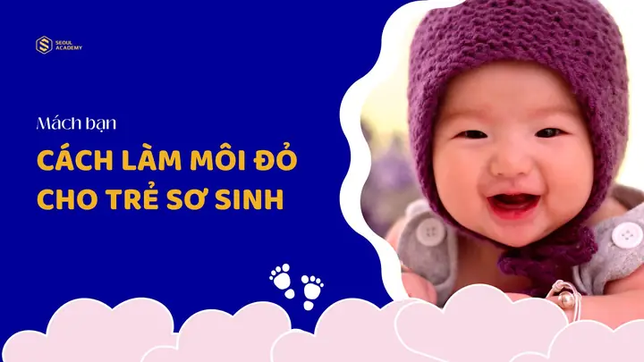 Bí Quyết Nuôi Dưỡng Môi Trẻ Sơ Sinh Hồng Hào, Khỏe Mạnh Tự Nhiên