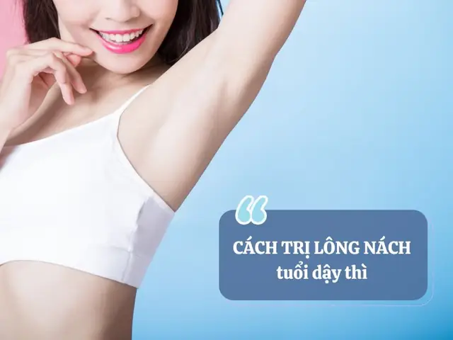 Cách Làm Sạch Lông Nách Tuổi Dậy Thì An Toàn, Hiệu Quả & Những Lưu Ý Quan Trọng Cách Làm Sạch Lông Nách Tuổi Dậy Thì An Toàn, Hiệu Quả & Những Lưu Ý Quan Trọng