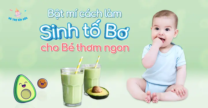 Cách Làm Sinh Tố Bơ Thơm Ngon, Béo Ngậy Cho Bé Ăn Dặm Dễ Thực Hiện