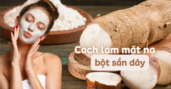 Bột Sắn Dây Làm Trắng Da: Hướng Dẫn Tự Nhiên Hiệu Quả & An Toàn