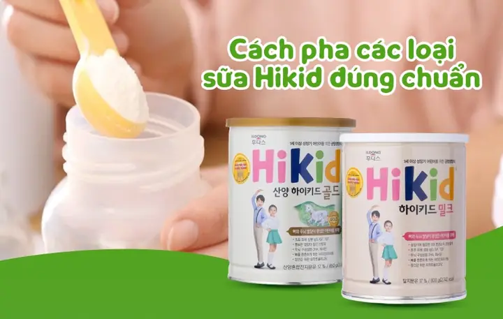 Cách Pha Sữa Hikid Nội Địa Hàn Chuẩn, Đảm Bảo Dinh Dưỡng Cho Bé