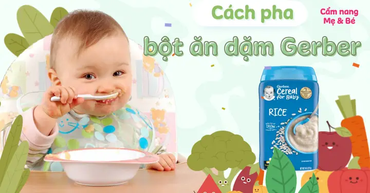 Hướng Dẫn Chi Tiết Cách Sử Dụng Bột Ăn Dặm Gerber Rice Cereal Cho Bé 4-6 Tháng Tuổi