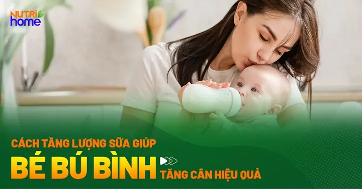 12+ Cách Tăng Lượng Sữa Mẹ Cho Bé Bú Hiệu Quả & An Toàn 2024
