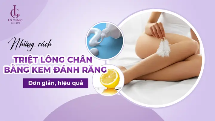 Kem Đánh Răng Triệt Lông Chân: An Toàn, Hiệu Quả Hay Chỉ Là Tin Đồn?