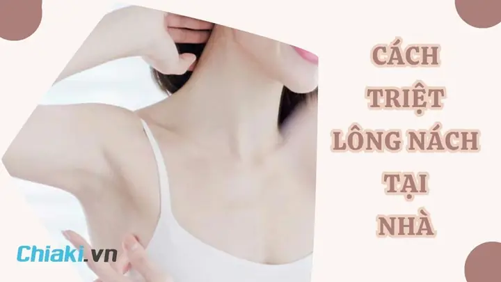Cách Triệt Lông Nách An Toàn Tại Nhà Hiệu Quả & Không Đau