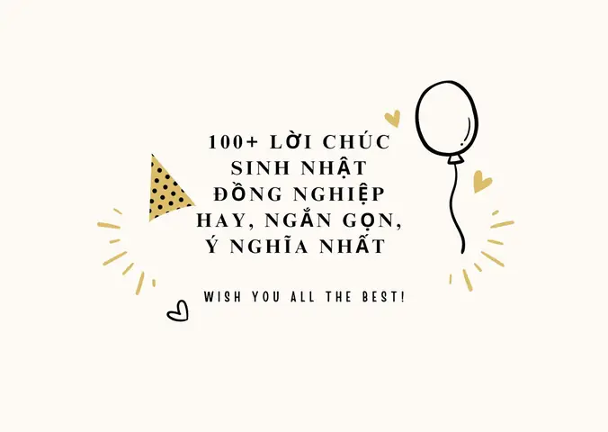 500+ Lời Chúc Sinh Nhật Hay, Ngắn Gọn, Ý Nghĩa Cho Mọi Đối Tượng 500+ Lời Chúc Sinh Nhật Hay, Ngắn Gọn, Ý Nghĩa Cho Mọi Đối Tượng