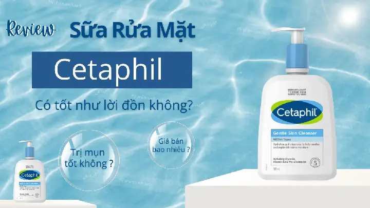 Review Sữa Rửa Mặt Cetaphil Gentle Skin Cleanser: Có Tốt Không & Phù Hợp Với Ai?