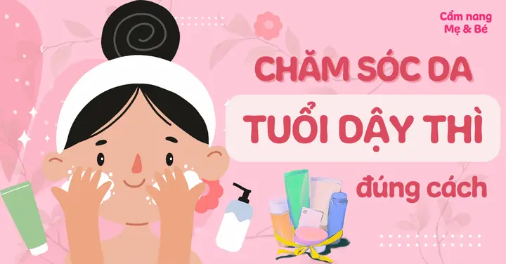 Bí Quyết Chăm Sóc Da Tuổi Dậy Thì Đúng Cách Cho Làn Da Khỏe Mạnh, Sáng Khỏe Bí Quyết Chăm Sóc Da Tuổi Dậy Thì Đúng Cách Cho Làn Da Khỏe Mạnh, Sáng Khỏe