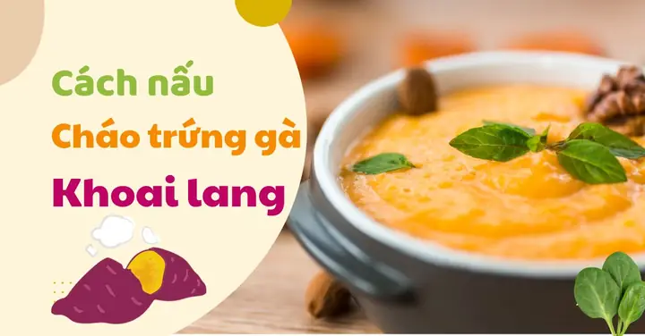 Cách Làm Cháo Khoai Tây Trứng Gà Cho Bé Ăn Dặm Ngon Chuẩn Vị Cách Làm Cháo Khoai Tây Trứng Gà Cho Bé Ăn Dặm Ngon Chuẩn Vị