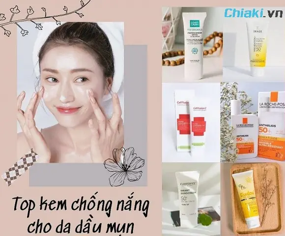 Top Kem Chống Nắng Cho Da Mụn Nhạy Cảm: Lựa Chọn Chuẩn Khuyên Dùng Từ Chuyên Gia