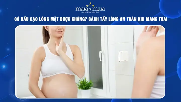 Có Bầu Cạo Lông Mặt Được Không: Hướng Dẫn Chi Tiết Và An Toàn Cho Mẹ