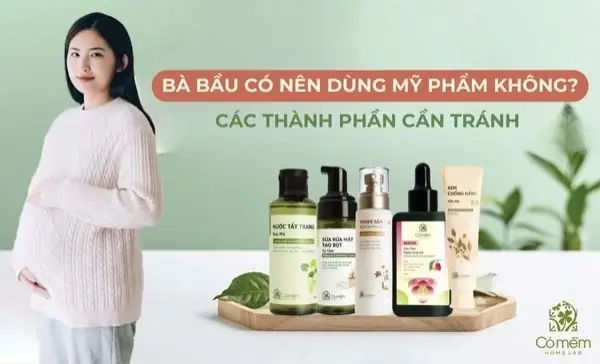 Bà Bầu Có Nên Dùng Mỹ Phẩm Không? Lưu Ý An Toàn Cho Mẹ Và Bé