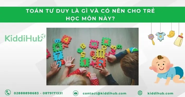 Có Nên Cho Trẻ 4 Tuổi Học Toán Tư Duy Sớm? Lợi Ích, Nhược Điểm & Lời Khuyên