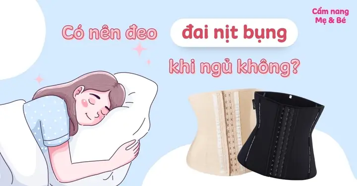 Có Nên Gen Bụng Khi Ngủ Không? Tác Hại Và Thời Điểm Lý Tưởng Để Đeo Đai Nịt Bụng