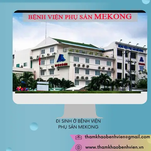 Có Nên Sinh Ở Bệnh Viện Phụ Sản Mekong? Đánh Giá Chi Tiết & Kinh Nghiệm Thực Tế