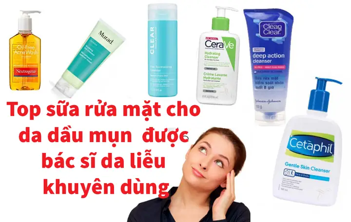 Top 10 Sữa Rửa Mặt Cho Da Dầu: Lựa Chọn Tối Ưu, Kiểm Soát Dầu Mụn Hiệu Quả