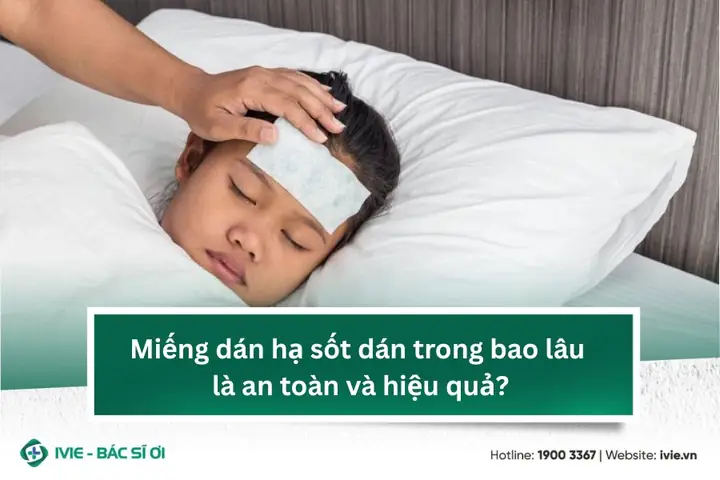 Dán Miếng Hạ Sốt Cho Bé Bao Lâu Là An Toàn Và Hiệu Quả? Dán Miếng Hạ Sốt Cho Bé Bao Lâu Là An Toàn Và Hiệu Quả?